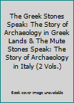The Greek Stones Speak: The Story of Archaeology in Greek Lands & The Mute Stones Speak: The Story of Archaeology in Italy (2 Vols.)
