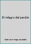 El milagro del perdón