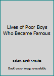 Hardcover Lives of Poor Boys Who Became Famous Book