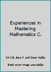 Paperback Experiences in Mastering Mathematics C. Book