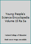 Hardcover Young People's Science Encyclopedia Volume 15 Ra Sa Book