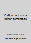 Unknown Binding Codigo de justicia militar comentado Book