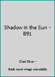 Paperback Shadow in the Sun - B91 Book