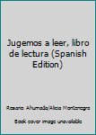 Paperback Jugemos a leer, libro de lectura (Spanish Edition) [Spanish] Book