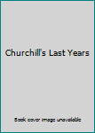 Churchill's Last Years