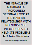 Hardcover THE MIRACLE OF MARRIAGE A PROFOUNDLY ORIGINAL LOOK AT THE MARITAL RELATIONSHIP WITH NO-NONSENSE PROCEDURES TO HELP ITS PROBLEMS Book