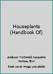 Paperback Houseplants (Handbook Of) Book