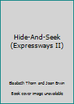 Paperback Hide-And-Seek (Expressways II) Book