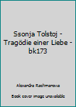 Paperback Ssonja Tolstoj - Tragödie einer Liebe - bk173 [German] Book