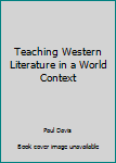 Paperback Teaching Western Literature in a World Context Book