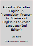 Paperback Accent on Canadian English: A Pronunciation Program for Speakers of English As a Second Language (2nd Edition) Book