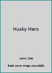 Paperback Husky Hero Book