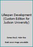Paperback Lifespan Development (Custom Edition for Judson University) Book
