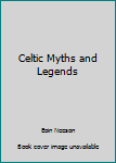 Hardcover Celtic Myths and Legends Book