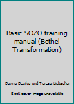 Unknown Binding Basic SOZO training manual (Bethel Transformation) Book