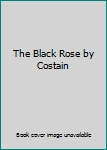 Hardcover The Black Rose by Costain Book