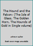 The Hound and the Falcon:
