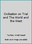 Paperback Civilization on Trial and The World and the West Book