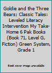 Paperback Goldie and the Three Bears; Classic Tales: Leveled Literacy Intervention My Take-Home 6 Pak Books (Book 71, Level G, Fiction) Green System, Grade 1 Book