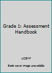 Grade 1: Assessment Handbook