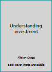 Hardcover Understanding investment Book