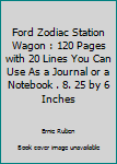 Paperback Ford Zodiac Station Wagon : 120 Pages with 20 Lines You Can Use As a Journal or a Notebook . 8. 25 by 6 Inches Book