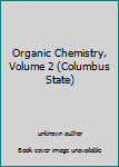 Unknown Binding Organic Chemistry, Volume 2 (Columbus State) Book
