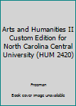 Unknown Binding Arts and Humanities II Custom Edition for North Carolina Central University (HUM 2420) Book