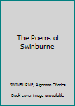 Hardcover The Poems of Swinburne Book