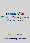 Paperback 50 Years of the Western Pennsylvania Conservancy Book