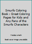 Paperback Smurfs Coloring Book : Great Coloring Pages for Kids and Any Fans of the Smurfs Characters Book