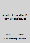 Paperback Attack of the Killer B-Movie Monologues Book