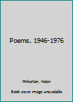 Unknown Binding Poems, 1946-1976 Book
