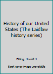 History of our United States