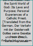 Unknown Binding Fourth Edition: Communication with the Spirit World of God: Its Laws and Purpose; Personal Experiences of a Catholic Priest. [Translated from the German. Der Verkehr mit der Geisterwelt Gottes seine Gesetze und sein Zweck. Gelbsterlebnisse eines katholisc Book