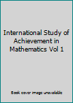 Unknown Binding International Study of Achievement in Mathematics Vol 1 Book