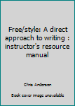 Unknown Binding Free/style: A direct approach to writing : instructor's resource manual Book