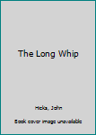 Hardcover The Long Whip Book