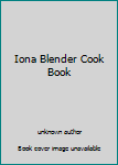 Unknown Binding Iona Blender Cook Book