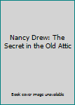 Nancy Drew: The Secret in the Old Attic