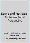 Paperback Dating and Marriage : An Interactionist Perspective Book