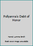 Unknown Binding Pollyanna's Debt of Honor Book