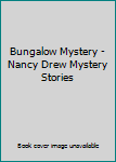 Hardcover Bungalow Mystery - Nancy Drew Mystery Stories Book