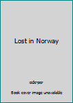 Hardcover Lost in Norway Book