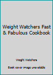 Paperback Weight Watchers Fast & Fabulous Cookbook Book