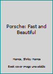 Hardcover Porsche: Fast and Beautiful Book
