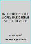 Paperback INTERPRETING THE WORD; BASIC BIBLE STUDY; REVISED Book