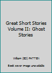 Hardcover Great Short Stories Volume II: Ghost Stories Book