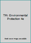Paperback TM: Environmental Protection 4e Book