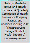 Unknown Binding TheStreet.com Ratings' Guide to HMOs and Health Insurers: A Quarterly Compilation of Health Insurance Company Ratings and Analyses :Spring 2007 (Thestreet.Com Ratings Guide to Health Insurers) Book